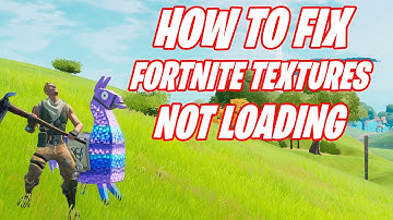 How to Fix Fortnite Textures not Loading Season 5