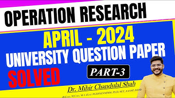 Operation Research | APRIL- 2024 - # 3 / University Question Paper SOLVED|TYBMS | Dr. Mihir Shah