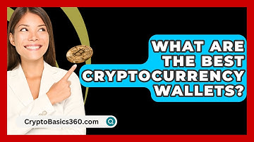 What Are the Best Cryptocurrency Wallets? - CryptoBasics360.com