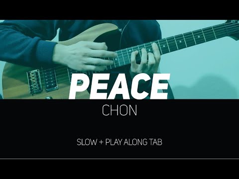 CHON - Peace 'main riff & solo' (slow + Play Along Tab)