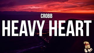 Video thumbnail of "cr0bb - Heavy Heart (Lyrics)"