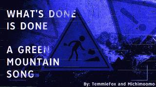 Temmiefox michimoomo  Whats Done Is Done  A Green Mountain Song