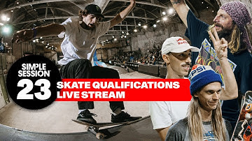 SIMPLE SESSION 23: SKATE QUALIFICATIONS