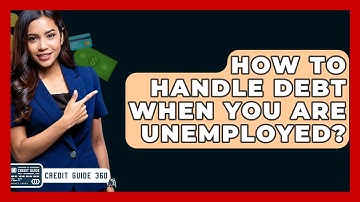 How To Handle Debt When You Are Unemployed? - CreditGuide360.com