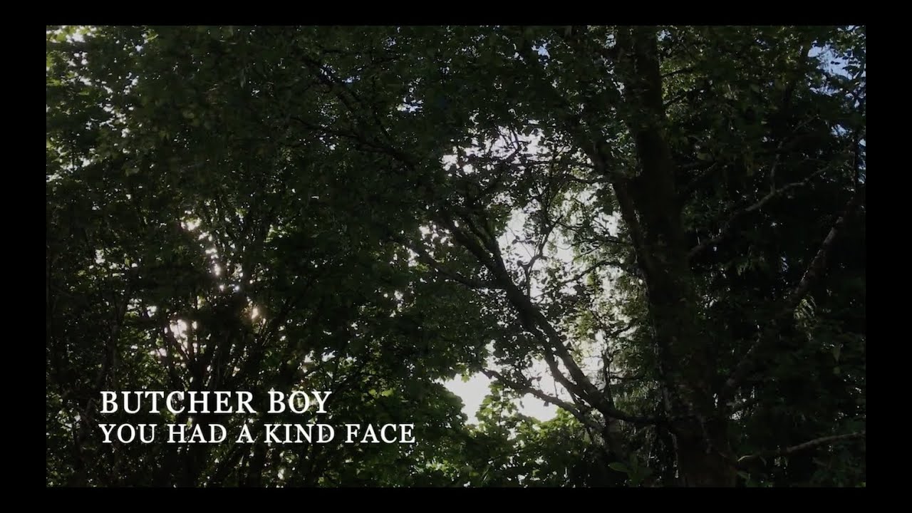 Butcher Boy 'You Had A Kind Face - The Garden Session'