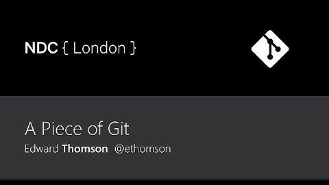 A Piece of Git - Edward Thomson