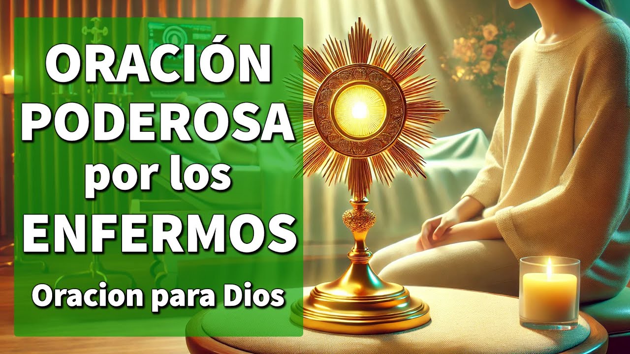Oración PODEROSA Por Los ENFERMOS con Jesús Sacramentado | 15 Minutos ...