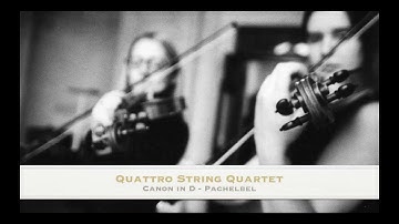 Canon in D - Johann Pachelbel - Quattro String Quartet