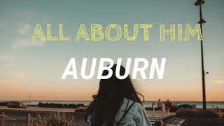 auburn- all about him (lyrics)