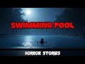 2 True Scary Swimming Pool Horror Stories | Creepypasta Stories
