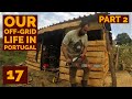 Goat house project and other updates Part 2 - Off the grid in Portugal 17