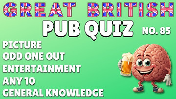 Great British Pub Quiz: Picture Round, Odd One Out, Entertainment, Any 10 & General Knowledge #85