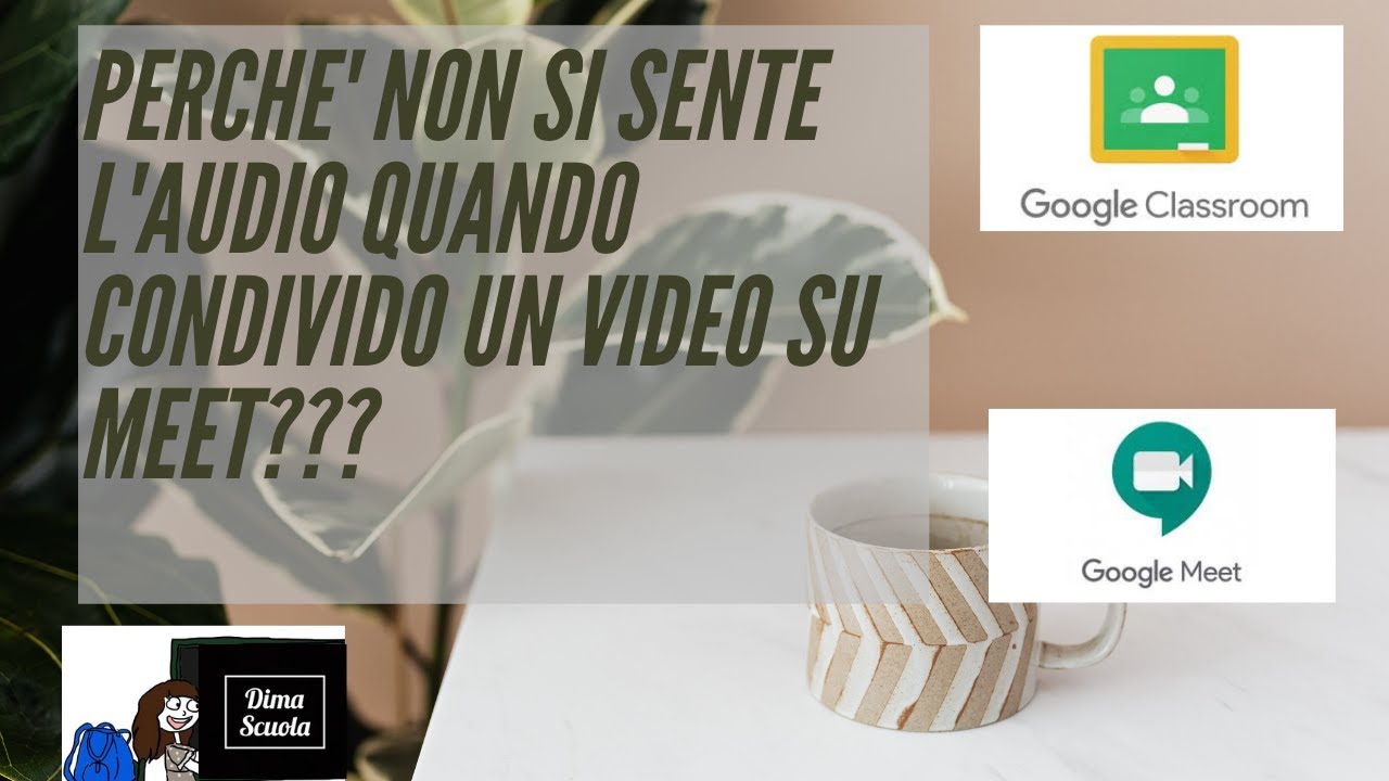 Perchè quando condivido i video su Meet non si sente l'audio? YouTube