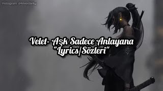 Velet- Aşk Sadece Anlayana (Lyrics/Sözleri) [1080P]