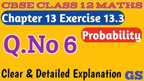 Chapter 13 - Exercise 13.3 (Q.No 6) - Probability - CBSE Class 12 Maths in Tamil - NCERT - GS