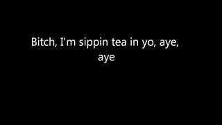 Video thumbnail of "XXXTENTACION- Im Sippin Tea In Yo Hood Lyrics"