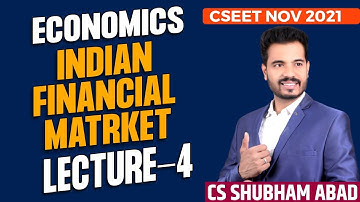 FREE CSEET BUSINESS ECONOMICS | INDIAN FINANCIAL MARKET LEC 4 | NOV 21