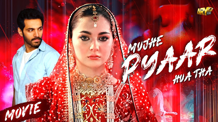 Mujhe Pyaar Hua Tha | Full Movie | Wahaj Ali | Hania Amir | Zaviyar Noman | ARY Films