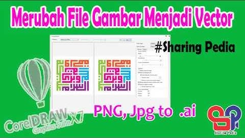 Cara mengubah file jpg png ke vector dengan CorelDRAW X7