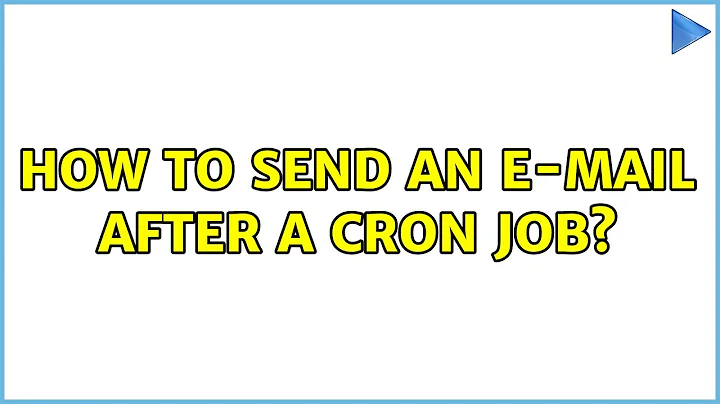 How to send an e-mail after a cron job? (3 Solutions!!)