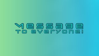 Message to everyone! (5/25/2026)