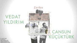 Vedat Yıldırım & Cansun Küçüktürk - Zorba [ Ev Kayıtları © 2016 Z Ses Görüntü ] Resimi