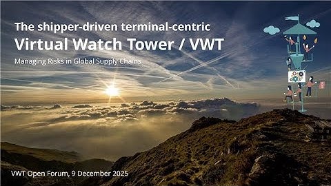The first Two Years of the Shipper-Driven, Terminal-Centric Virtual Watch Tower (VWT) Initiative!