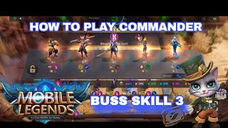 HOW TO PLAY COMMANDER BUSS SKILL 3 - Mobile Legends: Bang Bang