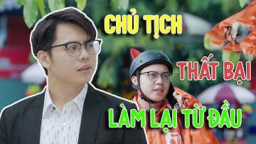 Chủ Tịch Thất Bại Làm Lại Từ Đầu - Tổng Hợp Phim Tuấn Anh Quay Trở Lại