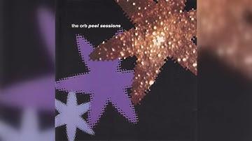 The Orb - Peel Sessions (Ambient) (1991)
