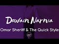 Omar Sheriff &amp; The Quick Style - Dowain Narnia (Lyrics)