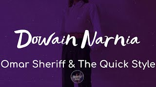 Omar Sheriff & The Quick Style - Dowain Narnia (Lyrics) Resimi