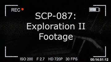 SCP-087: Exploration 2 Footage