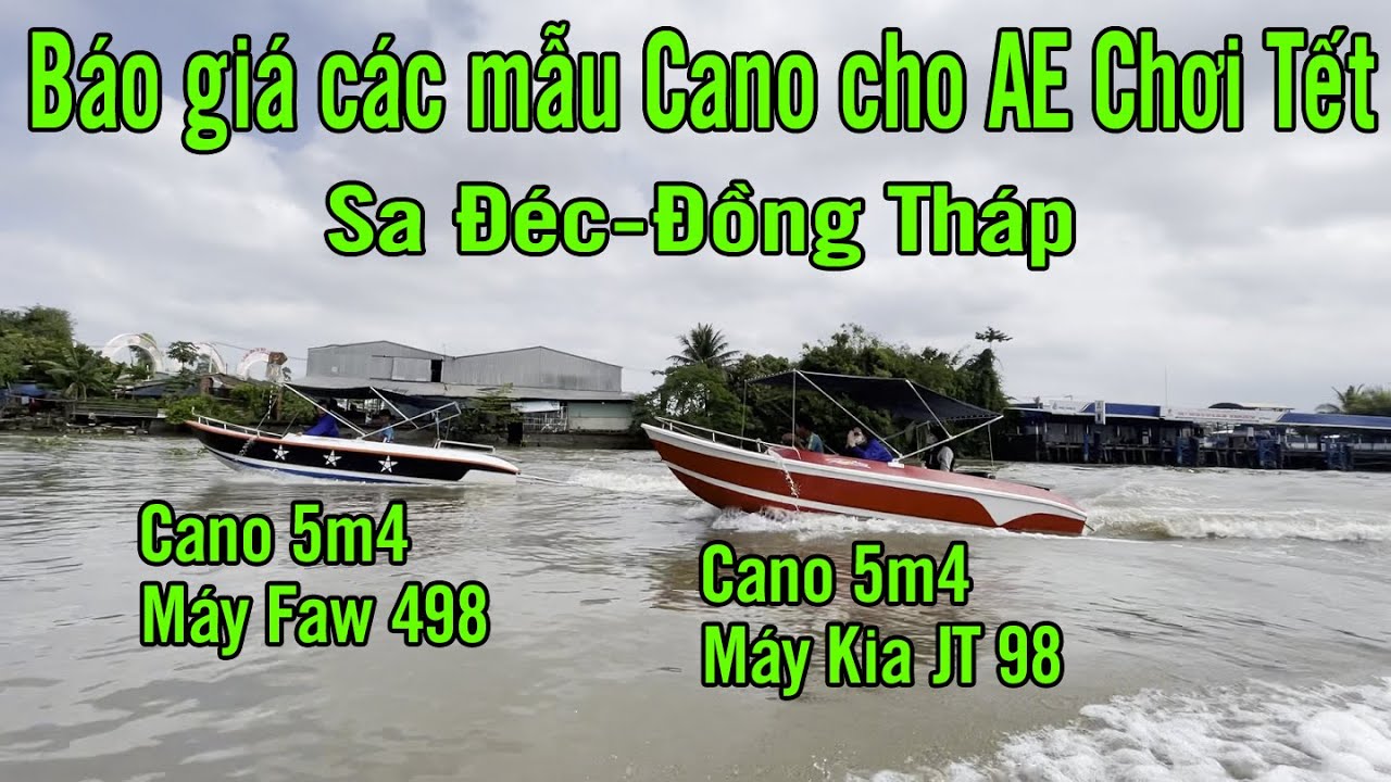 Báo Giá Các Mẫu Cano 5m4 và 4m9 Máy Chất Cho AE Chơi Tết