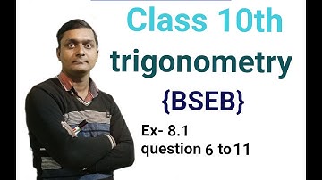 Bihar Board Class 10th || Trigonometry Exercise 8.1 || Part-2 || Question 6-11 || By  Nirmal Singh
