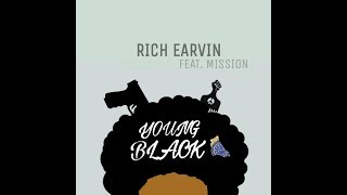 Rich Earvin - Young Black ft. Mission