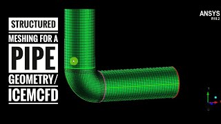 How to create a HEXAHEDRAL meshing for a Pipe Geometry using ICEM CFD/BEGINNERS