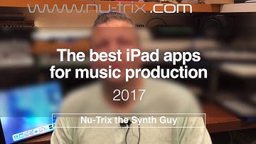 The 17 top iPad apps for music production of 2017