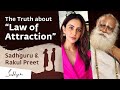 The Truth About Law of Attraction | Rakul Preet Singh &amp; Sadhguru