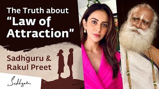 The Truth About Law of Attraction | Rakul Preet Singh \& Sadhguru