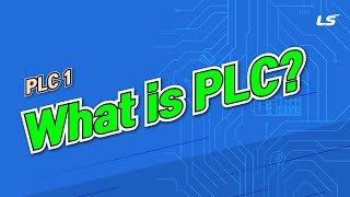 LS ELECTRIC | PLC1.1 What is PLC