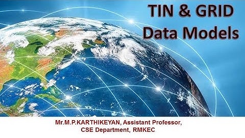 GIS Webinar 10 || UNIT - II - TIN and GRID Data Models by KARTHIKEYAN M P ||29.07.2020 AN ||