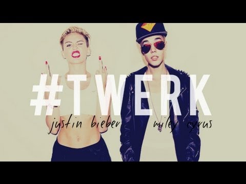 (+) Twerk - Justin Bieber feat. Miley Cyrus