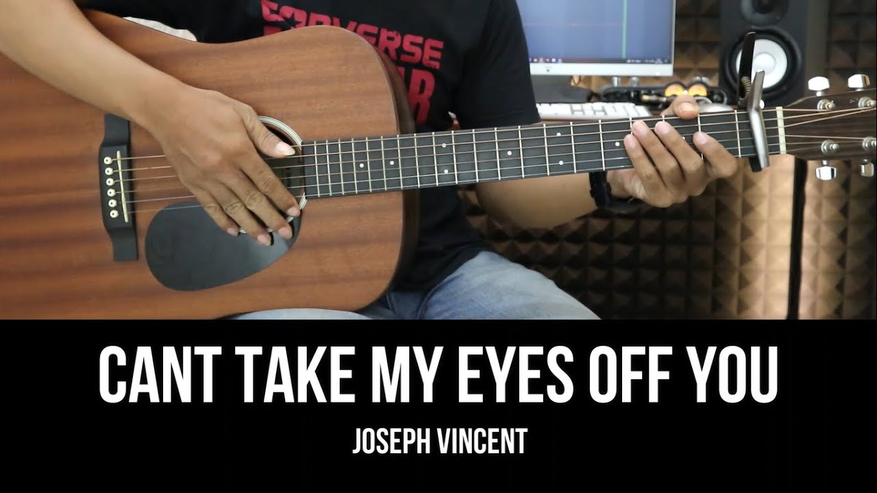 Can't Take My Eyes off You - Joseph Vincent Version | EASY Guitar Tutorial with Chords / Lyrics Can't Take My Eyes off You - Joseph Vincent Version | EASY Guitar Tutorial with Chords / Lyrics