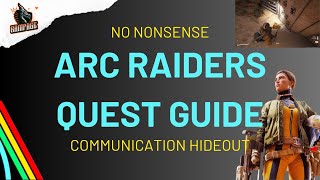 Communication Hideout Quest - A Quick No-Nonsense Guide - Arc Raiders