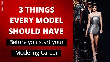 3 Things every model should have