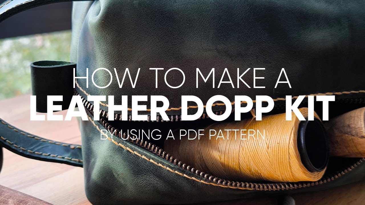 DIY Leather Dopp Kit | Step-by-Step Tutorial-How to Make a Leather Dopp ...