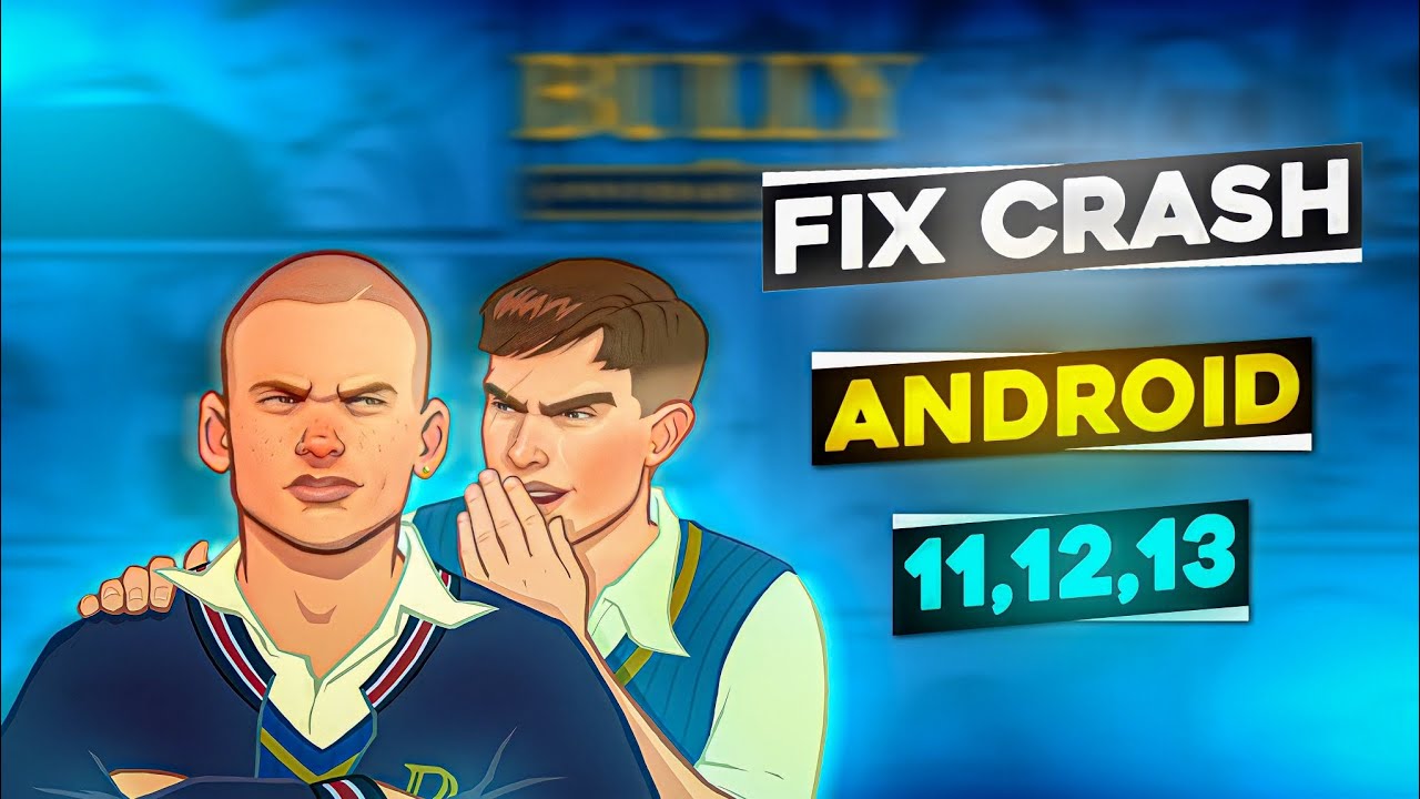 How To Fix Bully Crash Problem in Android 11/12/13