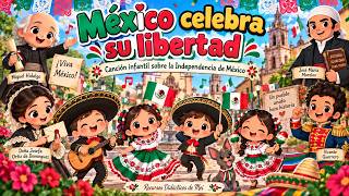 🇲🇽 Mexico celebrates its freedom | Children's song about Mexican Independence 🎶
