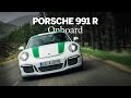 Porsche 991 R Onboard First Drive Porsche 991 R Onboard First Drive